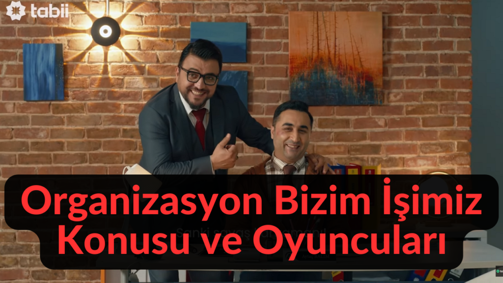 Organizasyon Bizim İşimiz Konusu Ne, Oyuncuları Kim, Nerede Çekiliyor?