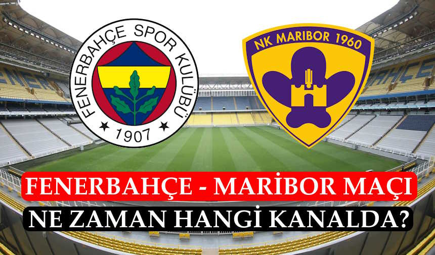 fenerbahce-maribor-maci-ne-zaman-saat-kacta-hangi-gun