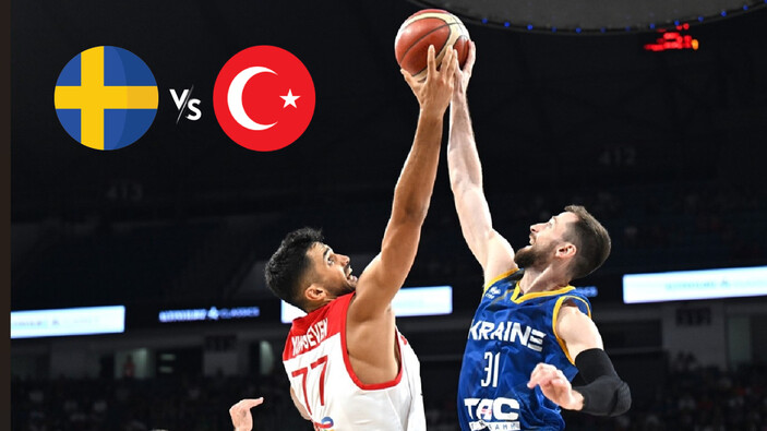 İsveç - Türkiye basketbol yarı final maçı ne zaman, saat kaçta ve hangi kanalda?