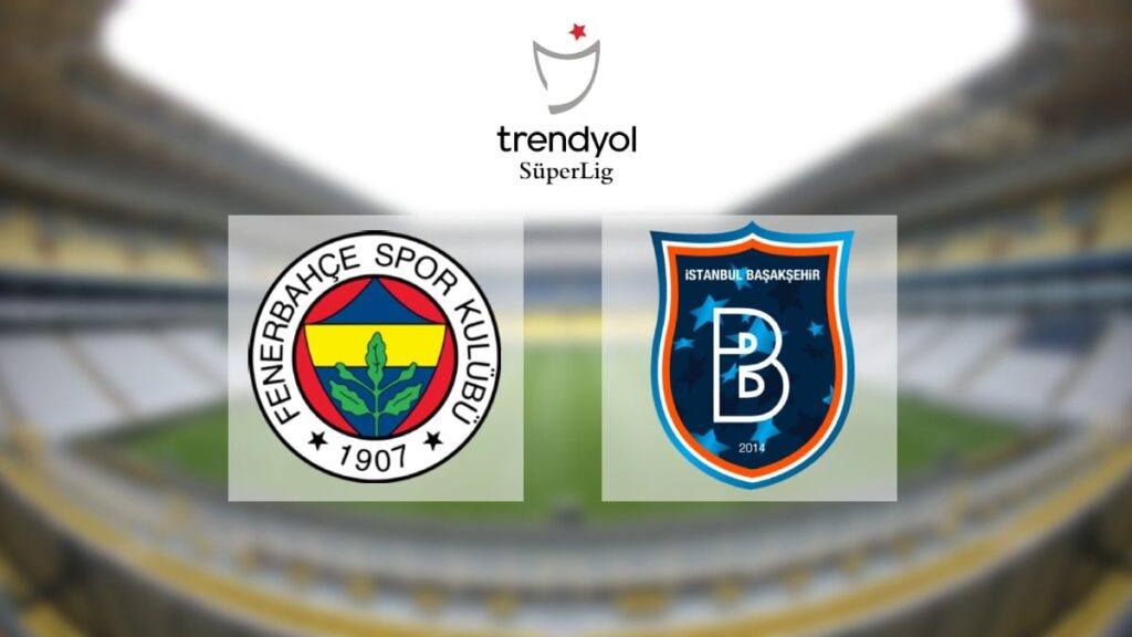 Fenerbahçe – Başakşehir maçı CANLI İZLE