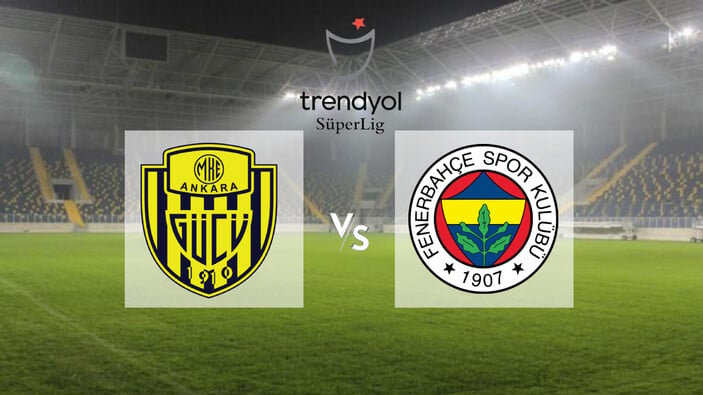 Ankaragücü - Fenerbahçe maçı saat kaçta ve hangi kanalda? İşte muhtemel 11'ler...