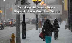 Sıcaklıklar 10 Derece Birden Düşecek! Pazar Günü Kar Geliyor