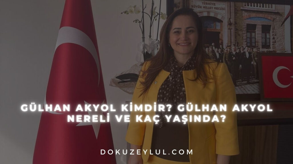 Gülhan Akyol Kimdir? Gülhan Akyol Nereli ve Kaç Yaşında?