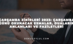 Çarşamba zikirleri 2023: Çarşamba günü okunacak esmalar, duaların anlamları ve faziletleri